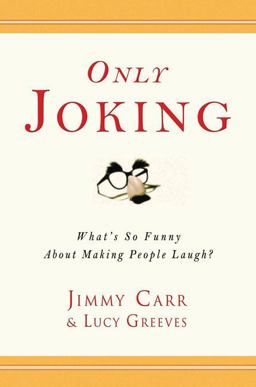 Only Joking What's So Funny about Making People Laugh?  9781592402359 Front Cover