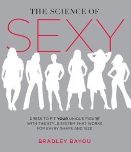 Science of Sexy Dress to Fit Your Unique Figure with the Style System That Works for Every Shapeand Size  9781592402601 Front Cover