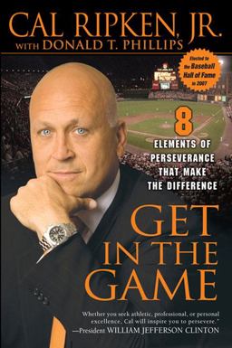 Get in the Game 8 Elements of Perseverance That Make the Difference  9781592402809 Front Cover