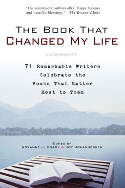 Book That Changed My Life 71 Remarkable Writers Celebrate the Books That Matter Most to Them  9781592403172 Front Cover