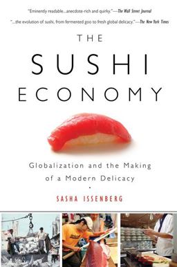 Sushi Economy Globalization and the Making of a Modern Delicacy  9781592403639 Front Cover