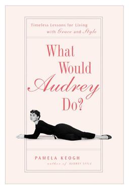 What Would Audrey Do?  9781592403721 Front Cover