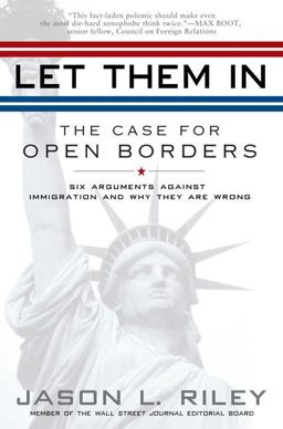 Let Them In The Case for Open Borders  9781592404315 Front Cover
