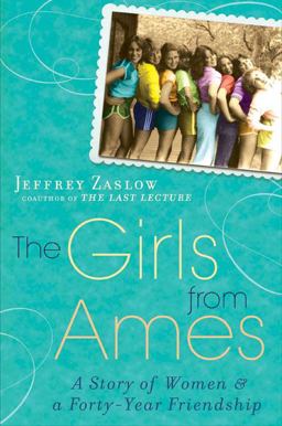 Girls from Ames A Story of Women and a Forty-Year Friendship  9781592404452 Front Cover