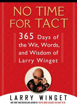 No Time for Tact 365 Days of the Wit, Words, and Wisdom of Larry Winget  9781592405039 Front Cover