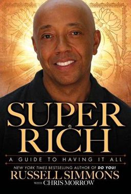 Super Rich A Guide to Having It All  9781592405879 Front Cover