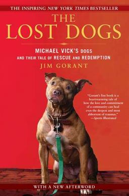 Lost Dogs Michael Vick's Dogs and Their Tale of Rescue and Redemption  9781592406678 Front Cover