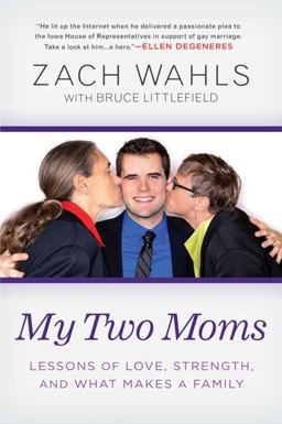 My Two Moms Lessons of Love, Strength, and What Makes a Family  9781592407132 Front Cover