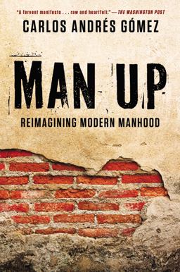 Man Up Reimagining Modern Manhood  9781592408078 Front Cover