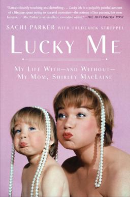 Lucky Me My Life with--And Without--My Mom, Shirley MacLaine  9781592408627 Front Cover