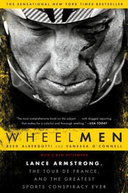 Wheelmen Lance Armstrong, the Tour de France, and the Greatest Sports Conspiracy Ever  9781592408887 Front Cover