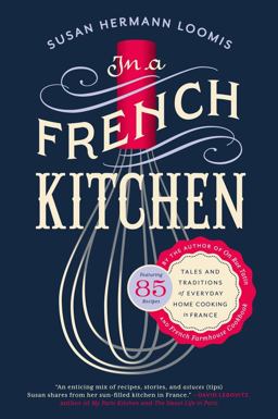 In a French Kitchen Tales and Traditions of Everyday Home Cooking in France  9781592409655 Front Cover