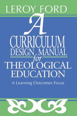 Curriculum Design Manual for Theological Education  9781592441617 Front Cover