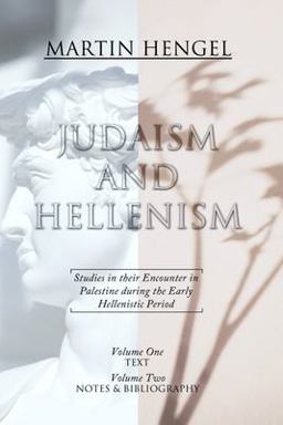 Judaism and Hellenism Studies in Their Encounter in Palestine During the Early Hellenistic Period  9781592441860 Front Cover