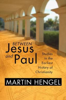 Between Jesus and Paul Studies in the Earliest History of Christianity  9781592441891 Front Cover