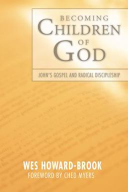Becoming Children of God John's Radical Gospel and Radical Discipleship  9781592444014 Front Cover