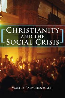 Christianity and the Social Crisis  9781592444182 Front Cover