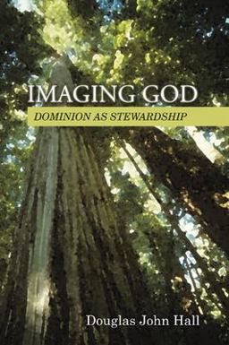 Imaging God Dominion As Stewardship  9781592445806 Front Cover