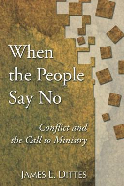 When the People Say No Conflict and the Call to Ministry  9781592447800 Front Cover