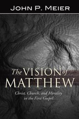 Vision of Matthew Christ, Church, and Morality in the First Gospel  9781592449132 Front Cover