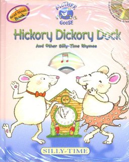 Hickory Dickory Dock and Other Silly-Time Rhymes