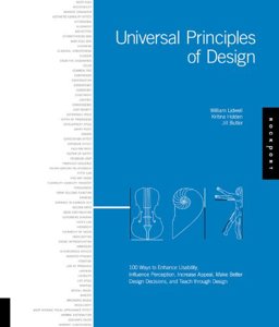 Universal Principles of Design 100 Ways to Enhance Usability, Influence Perception, Increase Appeal, Make Better Design Decisions, and Teach Through Design  9781592530076 Front Cover
