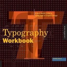 Typography Workbook A Real-World Guide to Using Type in Graphic Design  9781592530816 Front Cover