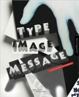 Type, Image, Message A Graphic Design Layout Workshop  9781592531899 Front Cover