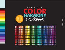 Complete Color Harmony Workbook A Workbook and Guide to Creative Color Combinations  9781592533299 Front Cover