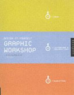 Graphic Workshop The Step-by-Step Guide  9781592533480 Front Cover
