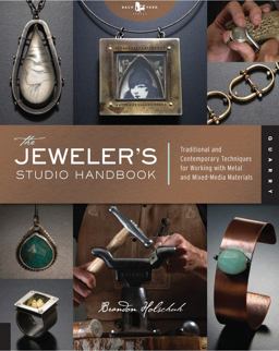Jeweler's Studio Handbook Traditional and Contemporary Techniques for Working with Metal and Mixed Media Materials  9781592534852 Front Cover