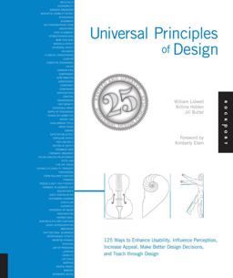 Universal Principles of Design, Revised and Updated 125 Ways to Enhance Usability, Influence Perception, Increase Appeal, Make Better Design Decisions, and Teach Through Design 2nd 9781592535873 Front Cover