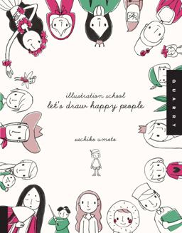 Illustration School: Let's Draw Happy People  9781592536467 Front Cover