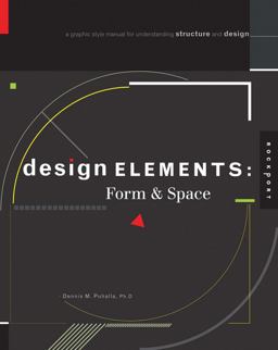Design Elements, Form and Space A Graphic Style Manual for Understanding Structure and Design  9781592537006 Front Cover