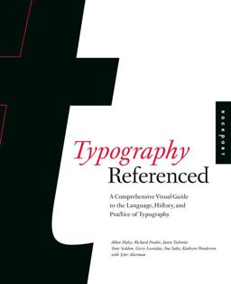 Typography, Referenced A Comprehensive Visual Guide to the Language, History, and Practice of Typography  9781592537020 Front Cover