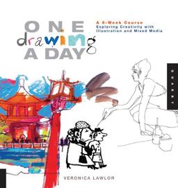One Drawing a Day A 6-Week Course Exploring Creativity with Illustration and Mixed Media  9781592537242 Front Cover