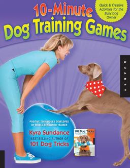 10-Minute Dog Training Games Quick and Creative Activities for the Busy Dog Owner  9781592537303 Front Cover