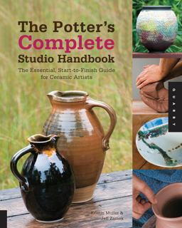 Potter's Complete Studio Handbook The Essential, Start-To-Finish Guide for Ceramic Artists  9781592537464 Front Cover