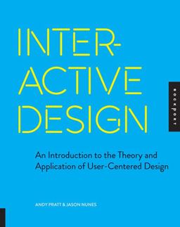 Interactive Design An Introduction to the Theory and Application of User-Centered Design  9781592537808 Front Cover