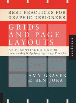 Best Practices for Graphic Designers, Grids and Page Layouts An Essential Guide for Understanding and Applying Page Design Principles  9781592537853 Front Cover