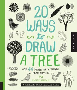 20 Ways to Draw a Tree and 44 Other Nifty Things from Nature A Sketchbook for Artists, Designers, and Doodlers  9781592538379 Front Cover