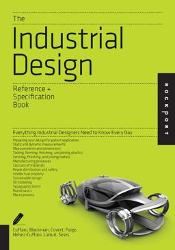 Industrial Design Reference and Specification Book Everything Industrial Designers Need to Know Every Day  9781592538478 Front Cover