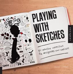 Playing with Sketches 50 Creative Exercises for Designers and Artists  9781592538614 Front Cover