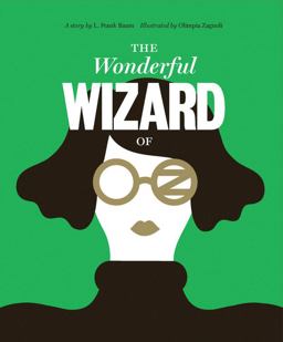 The Wonderful Wizard of Oz (Classics Reimagined)
