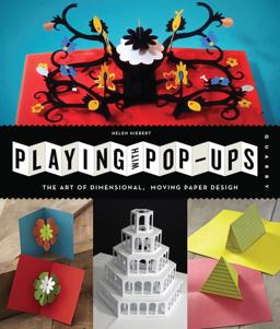 Playing with Pop-Ups The Art of Dimensional, Moving Paper Designs  9781592539086 Front Cover