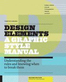 Design Elements, 2nd Edition Understanding the Rules and Knowing When to Break Them - Updated and Expanded 2nd 9781592539277 Front Cover