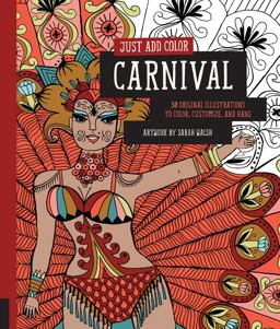 Just Add Color: Carnival 30 Original Illustrations to Color, Customize, and Hang  9781592539505 Front Cover