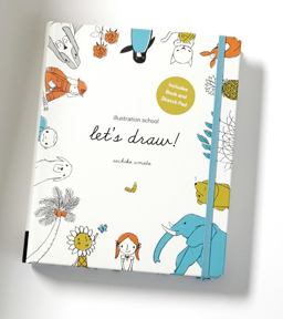 Illustration School: Let's Draw! (Includes Book and Sketch Pad) A Kit with Guided Book and Sketch Pad for Drawing Happy People, Cute Animals, and Plants and Small Creatures  9781592539765 Front Cover
