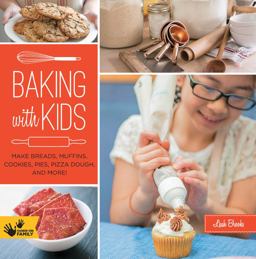 Baking with Kids Make Breads, Muffins, Cookies, Pies, Pizza Dough, and More!  9781592539772 Front Cover