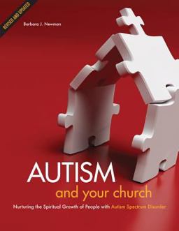 Autism and Your Church: Nurturing the Spiritual Growth of People With Autism Spectrum Disorder  9781592555727 Front Cover